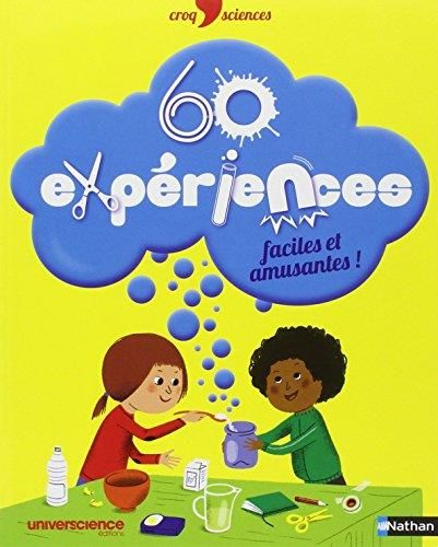 60 experiences faciles et amusantes
