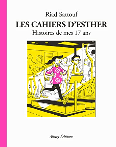 Cahiers d'esther (Les) T.08 : Histoires de mes 17 ans